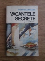 Victor Kernbach - Vacantele secrete. Pseudobasme