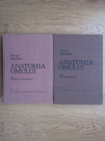 Victor Papilian - Anatomia omului. Aparatul locomotor. Splanhnologia (2 volume)