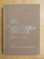 Victor Papilian - Anatomia omului, volumul 1. Aparatul locomotor