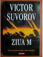 Victor Suvorov - Ziua M. Cand a inceput al doilea razboi mondial?