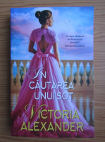 Victoria Alexander - In cautarea unui sot