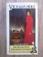 Victoria Holt - The house of a thousand lanterns