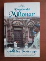 Vikas Swarup - Vagabondul milionar