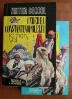 Vintila Corbul - Caderea Constantinopolelui (2 volume)