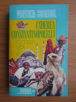 Vintila Corbul - Caderea Constantinopolului (volumul 2)