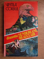 Vintila Corbul - Dinastia Sunderland-Beauclair (volumul 2)