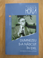 Vintila Horia - Dumnezeu s-a nascut in exil