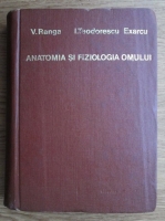 Viorel Ranga, I. Teodorescu Exarcu - Anatomia si fiziologia omului