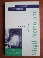 Virgil Nemoianu - Jocurile divinitatii
