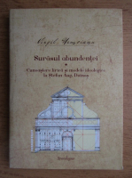 Virgil Nemoianu - Opere, volumul 6. Surasul abundentei. Cunoasterea lirica si modele ideologice la Stefan Aug. Doinas