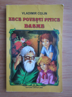 Vladimir Colin - Zece povesti pitice. Basme