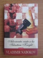 Vladimir Nabokov - Adevarata viata a lui Sebastian Knight