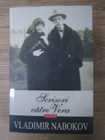 Vladimir Nabokov - Scrisori catre Vera