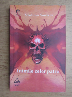 Vladimir Sorokin - Inimile celor patru