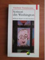 Vladimir Tismaneanu - Scrisori din Washington. Reflectii despre secolul douazeci