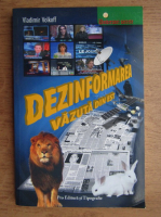 Vladimir Volkoff - Dezinformarea vazuta din est 