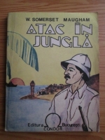 W. Somerset Maugham - Atac in jungla