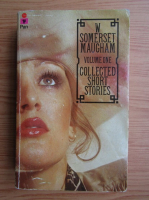 W. Somerset Maugham - Collected short stories (volumul 1)