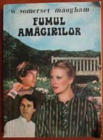 W. Somerset Maugham - Fumul amagirilor