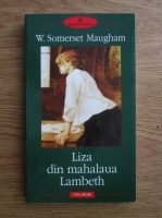 W. Somerset Maugham - Liza din mahalaua Lambeth