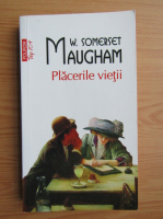 W. Somerset Maugham - Placerile vietii (Top 10+)