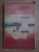 W. Somerset Maugham - Sase femei (traducere de Jul. Giurgea)
