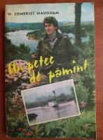 W. Somerset Maugham - Un petec de pamant