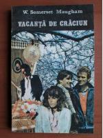 W. Somerset Maugham - Vacanta de Craciun