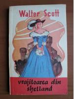 Walter Scott - Vrajitoarea din Shetland