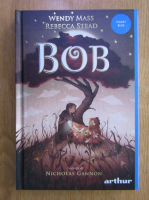 Wendy Mass, Rebecca Stead - Bob