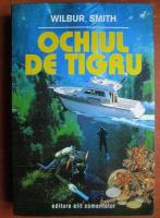 Wilbur Smith - Ochiul de tigru