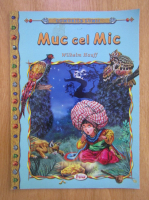 Wilhelm Hauff - Muc cel Mic 