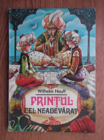 Wilhelm Hauff - Printul cel neadevarat