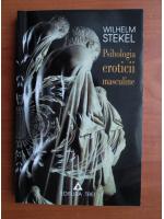 Wilhelm Stekel - Psihologia eroticii masculine