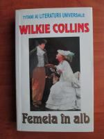 Wilkie Collins - Femeia in alb