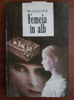 Wilkie Collins - Femeia in alb