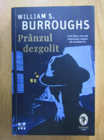 William Burroughs - Pranzul dezgolit