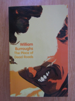 William Burroughs - The Place of Dead Roads