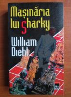 William Diehl - Masinaria lui Sharky