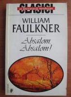 William Faulkner - Absalom, Absalom!