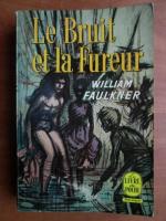 William Faulkner - Le bruit et la fureur