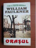 William Faulkner - Orasul