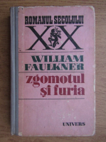 William Faulkner - Zgomotul si furia
