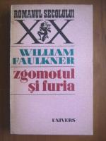 William Faulkner - Zgomotul si furia