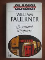 William Faulkner - Zgomotul si furia