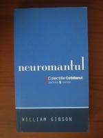 William Gibson - Neuromantul (Cotidianul)