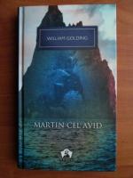 William Golding - Martin cel avid