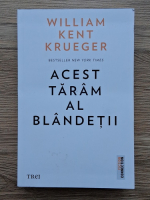 William Kent Krueger - Acest taram al blandetii