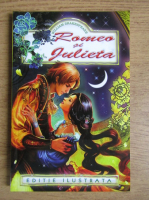 William Shakespeare - Romeo si Julieta
