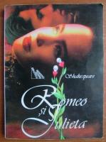 William Shakespeare - Romeo si Julieta